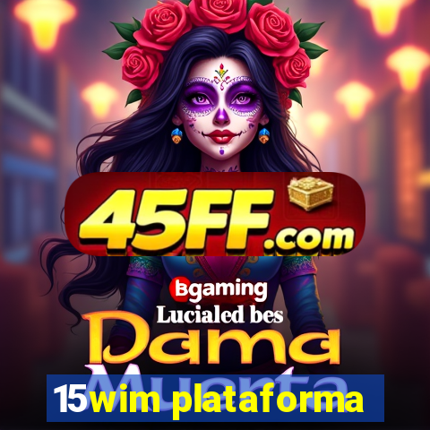 15wim plataforma